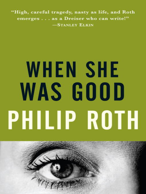 Title details for When She Was Good by Philip Roth - Available